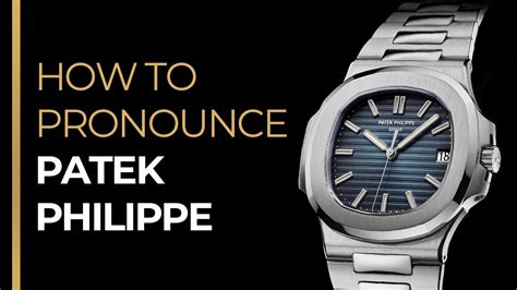 how do you pronounce patek philippe watch|how to pronounce vacheron constantin.